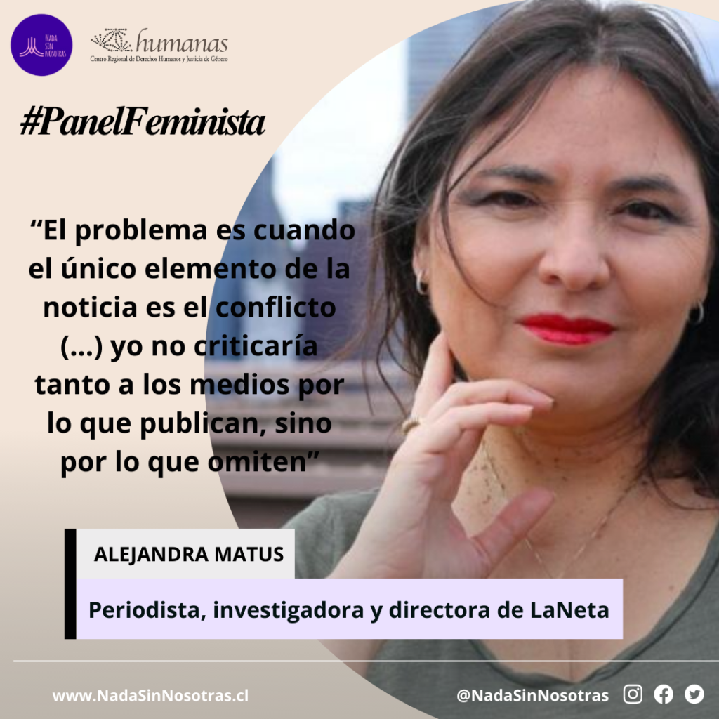 Alejandra Matus:  “El problema es cuando el único elemento de la noticia es el conflicto (...) yo no criticaría tanto a los medios por lo que publican, sino por lo que omiten”