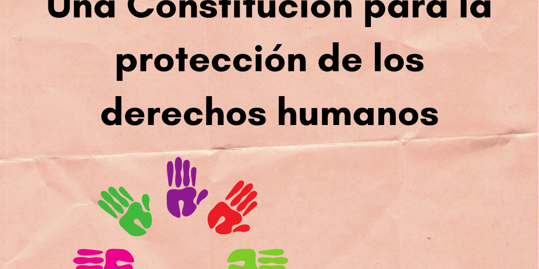 Una Constitución para la protección de los derechos humanos (1)